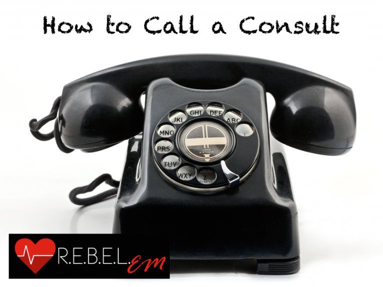 EmDOCs Emergency Medicine EducationR E B E L EM How To Call A Consult EmDOCs 