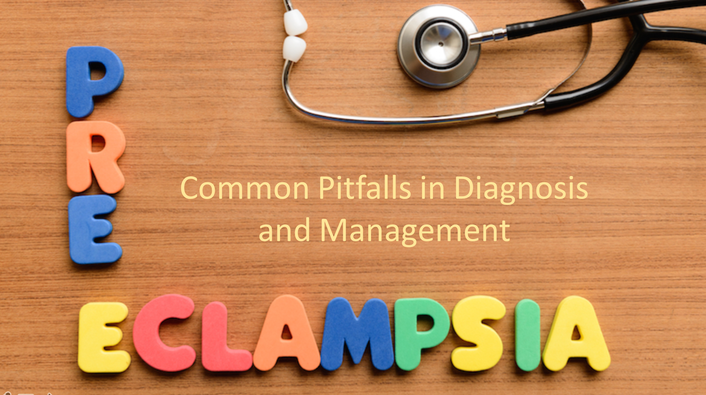 Preeclampsia and Eclampsia Common Pitfalls in Diagnosis and Management