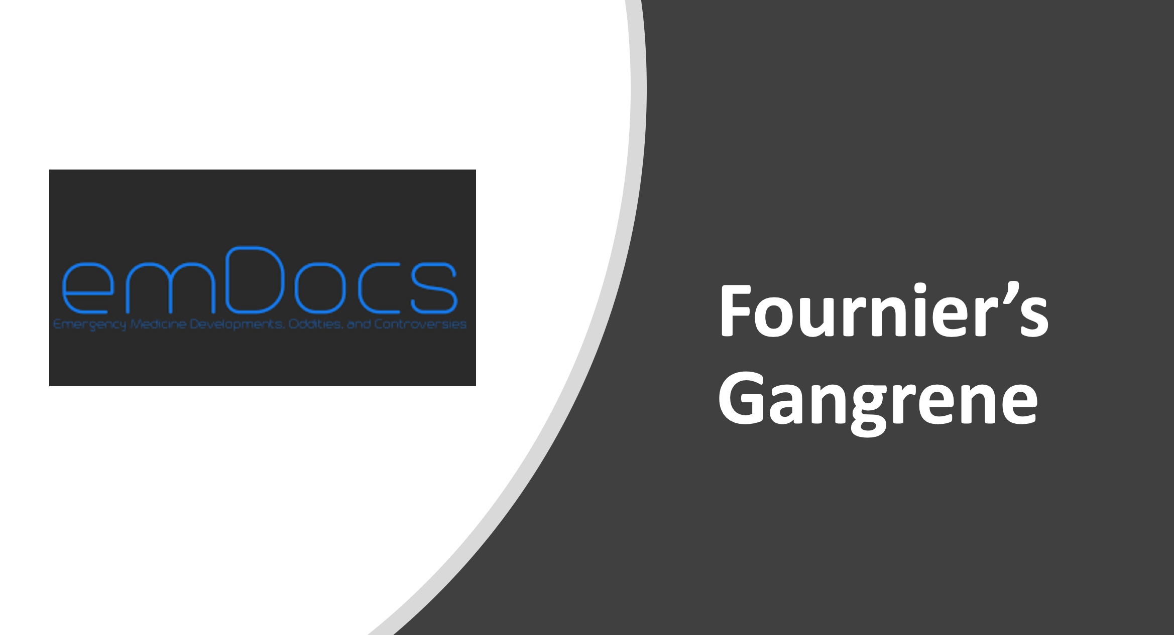 Emergency Medicine EducationFournier’s Gangrene ED