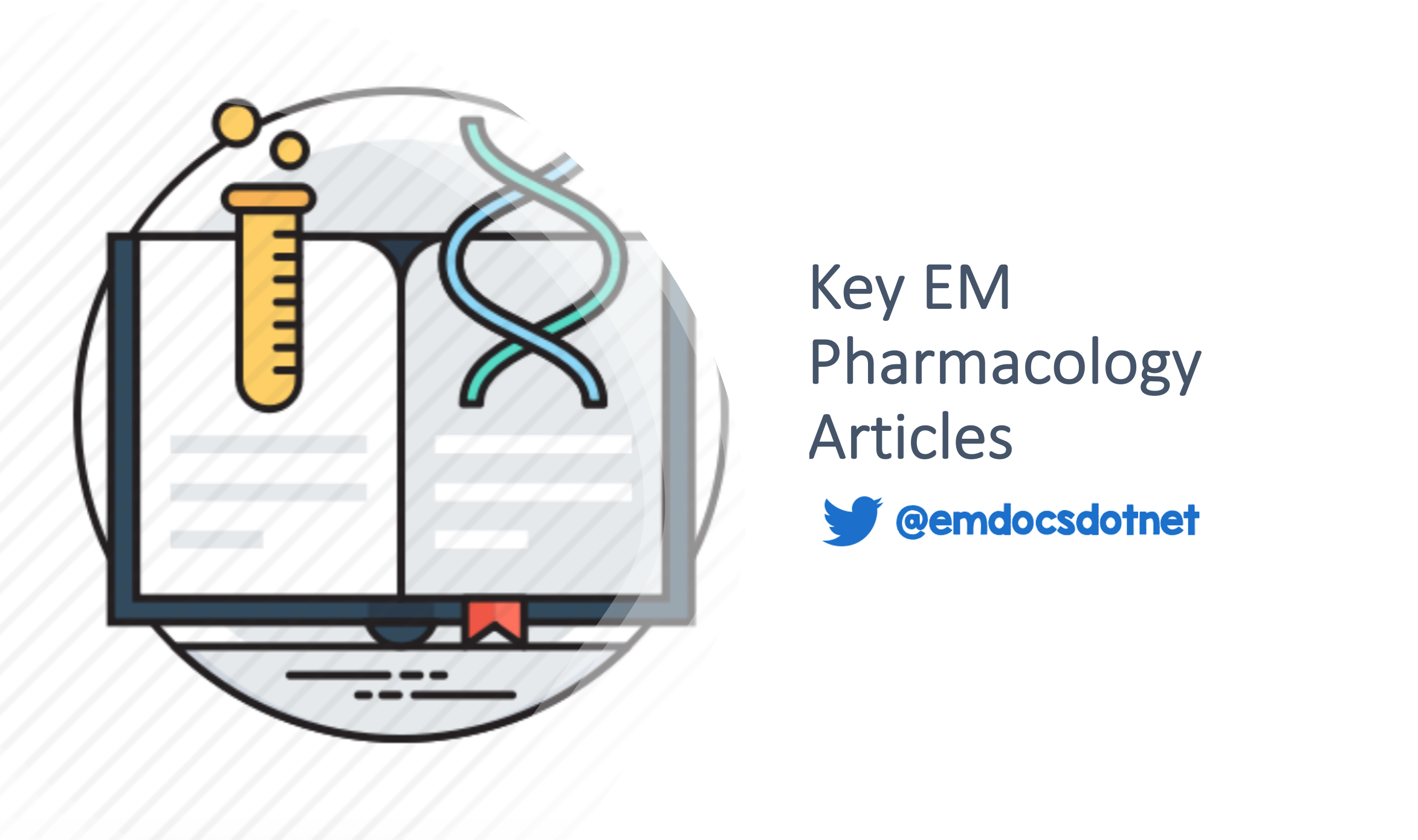 Part 1: Key Articles (2011-2018) Your EM Pharmacist Wants You to Know