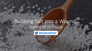 Rubbing salt into a wound harms of IV fluids header